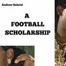 A Football Scholarship