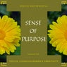 Sense Of Purpose - Gentle And Peaceful Tracks For Focus, Consciousness & Creativity