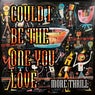 Could I Be the One You Love