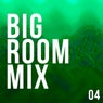 Big Room Mix 04