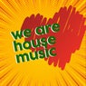 We Are House Music