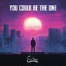 You Could Be The One