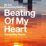 Beating Of My Heart (Tranquility Remixes)