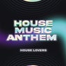 House Music Anthem