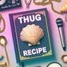 Thug Recipe