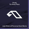 Far Away Place (Jody Wisternoff & James Grant Remix)