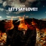Let's Say, Love!!