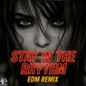 Stay in the Rhythm (EDM Remix)