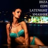 Ibiza EDM Latenight Smasher