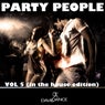 PARTY PEOPLE Vol. 5 (in The House Edition)