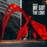 We Got the Love