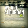 We Are Suburban Vol. 2