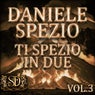 Ti Spezio In Due, Vol. 3