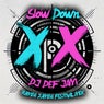 Slow Down (Ramba Zamba Festival Mix)