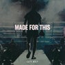 Made For This