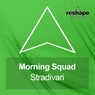 Morning Squad - Stradivari