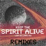 Keep The Spirit Alive Remixes