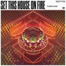 Set This House On Fire