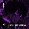 CAN I GET WITCHA - PHONK