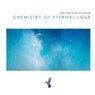 Chemistry of Eternal Love