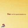 Not For Good People EP