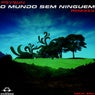 O Mundo sem Ninguem Remixes
