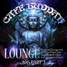 Cafe Buddah Lounge 2015, Pt. 2 (Flavoured Lounge and Chill out Player from Sarnath, Bodh-Gaya to Kushinagara & Ibiza)