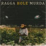 Ragga Hole Murda