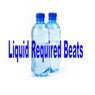 Liquid Required Beats