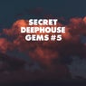 Secret Deephouse Gems #5