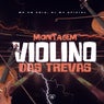 Montagem - Violino das Trevas