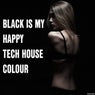 Black Is My Happy Tech House Colour
