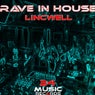 Rave in House