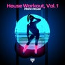 House Workout - Piano House, Vol. 1