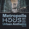 Metropolis House: Urban Anthems, Vol.05