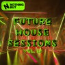 Nothing But... Future House Sessions, Vol. 18