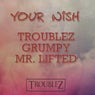 Your Wish (feat. Grumpy & Mr. Lifted)