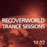 Recoverworld Trance Sessions 14.02