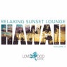 Relaxing Sunset Lounge - Hawaii Vol. 2