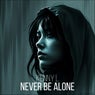 NEVER BE ALONE