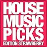House Music Picks - Edition Strawberry