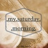 My Saturday Morning, Vol. 3 (Bar, Cocktail, Restaurant & Cafe Music)