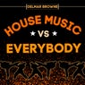 House Music Vs. Everybody