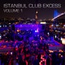 Istanbul Club Excess, Vol.1 (Best Selection of Clubbing House & Tech House Tracks)