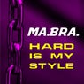 Hard Is My Style