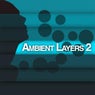 Ambient Layers 2