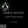 Dimmed Organic