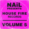 NAiL presents House Fire Records, Vol.5