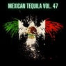 Mexican Tequila Vol. 47