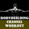Bodybuilding Channel Workout